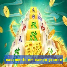 casamento em campo grande